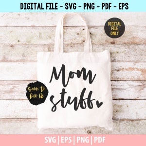 Mom Stuff SVG, Mom SVG, Mom Life svg Tote Bag Svg, Book Bag svg, Teacher svg Nurse Svg Files for cricut