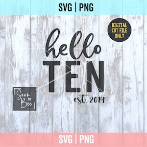 10th birthday svg, Hello Ten Est 2014 SVG, 2014 SVG, 10th Birthday SVG, 10th Bday svg, Tenth birthday svg