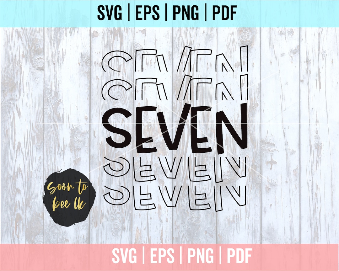 Seven SVG, 7th Birthday SVG, 7th Birthday Cut File, Seventh Birthday ...