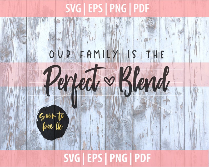 Our Family is the Perfect Blend SVG Adopted Family SVG Etsy