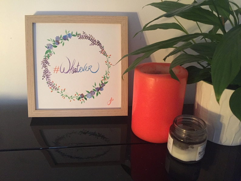 Whatever - Quote Series - original watercolor Whatever - Quote Series - original watercolor