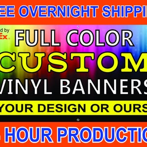 Full Color Vinyl Banner - 24HR Production & FREE Overnight Delivery, Grommets, Hem, Basic Design Included for Business, Party, or Events