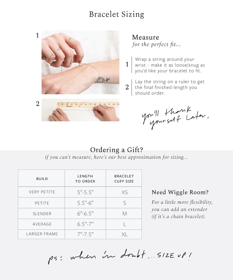 May include: A chart with instructions on how to measure your wrist for a bracelet. The chart includes a size guide for different wrist sizes and corresponding bracelet cuff sizes. The text includes the phrase "Need Wiggle Room?" and "when in doubt... SIZE UP!"