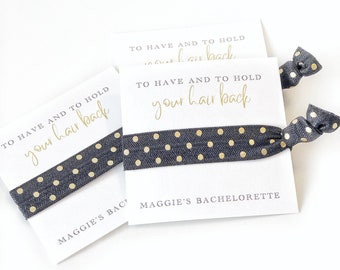 To Have and To Hold Your Hair Back, Gold Bachelorette Party Favors, Hair Ties Bachelorette Party Supplies, Personalized Hair Tie Favors