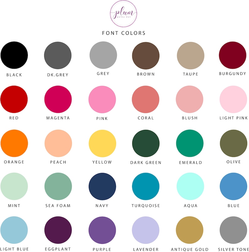 May include: A chart of 24 different color swatches, each with a label underneath. The colors include black, dark grey, grey, brown, taupe, burgundy, red, magenta, pink, coral, blush, light pink, orange, peach, yellow, dark green, emerald, olive, mint, sea foam, navy, turquoise, aqua, blue, light blue, eggplant, purple, lavender, antique gold, and silver tone.