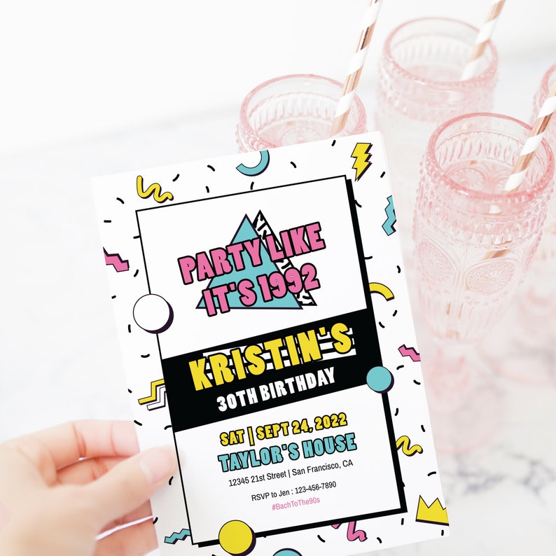 May include: A white and black party invitation with a 90s theme. The invitation features a colorful geometric design with the text "Party Like It's 1992" and "Kristin's 30th Birthday". The invitation also includes the date, time, and location of the party.