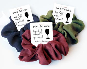 Winery Bachelorette Party Favor, Hair Scrunchie Favors, Pour The Wine His Last Name is Mine, Wine Tasting Bachelorette Thank You Guest Gift