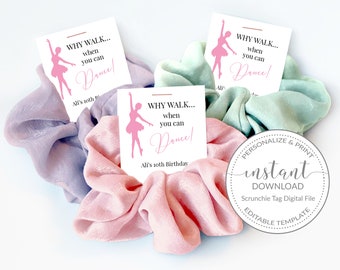 May include: Three pink, purple, and green scrunchies with white tags attached. The tags have a pink ballerina silhouette and the text "WHY WALK... when you can Dance!" with the name "Ali's 10th Birthday" printed below. The tags are for a birthday party favor.