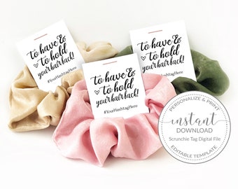 Printable Tag for Hair Scrunchies, To Have And To Hold Your Hair Back, Bachelorette Party Favor Template, Bridesmaid Gifts, INSTANT DOWNLOAD