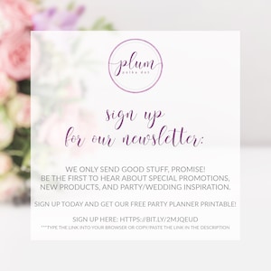 Puede incluir: Un fondo floral rosa y blanco con un texto blanco superpuesto. El texto dice "plum polka dot sign up for our newsletter: WE ONLY SEND GOOD STUFF, PROMISE! BE THE FIRST TO HEAR ABOUT SPECIAL PROMOTIONS, NEW PRODUCTS, AND PARTY/WEDDING INSPIRATION. SIGN UP TODAY AND GET OUR FREE PARTY PLANNER PRINTABLE! SIGN UP HERE: HTTPS://BIT.LY/2MJQEUD ***TYPE THE LINK INTO YOUR BROWSER OR COPY/PASTE THE LINK IN THE DESCRIPTION"