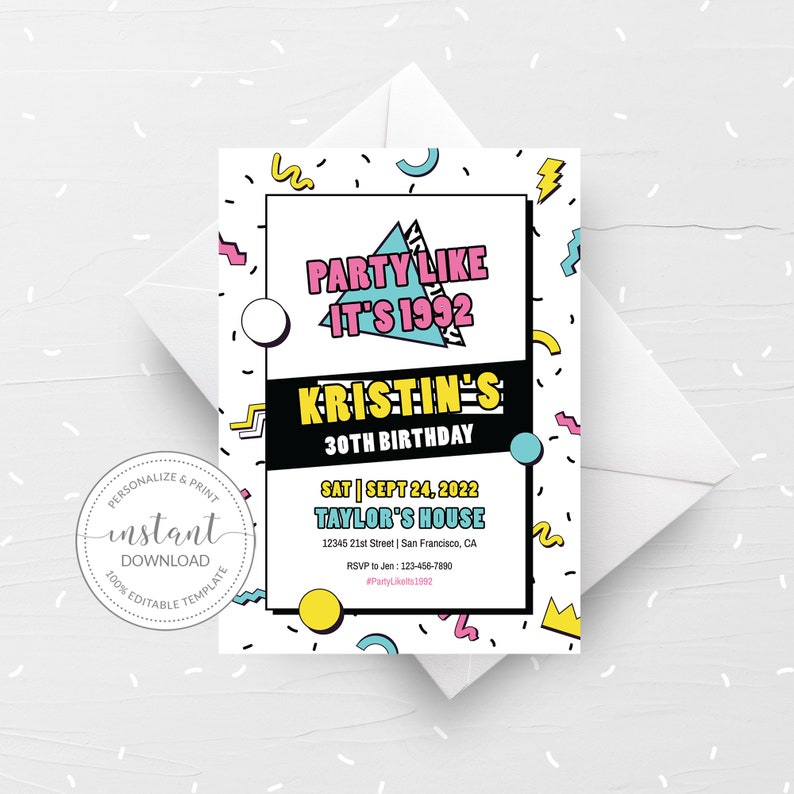 May include: A retro-themed birthday party invitation with a bright, colorful design. The invitation features the text "Party Like It's 1992" and "Kristin's 30th Birthday". The invitation also includes the date, time, and location of the party.