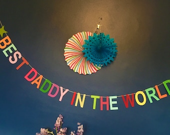 Happy Father’s Day banner best daddy in the world, make your own party bunting, party banner