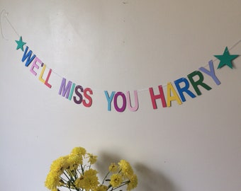 Make your own personalised 'We'll miss you' bunting, banner, party decoration