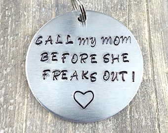 Funny Dog Tag, Call My Mom Before She Freaks Out! Hand Stamped