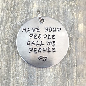 Funny Dog ID Tag Have Your People Call My People Personalized Dog Tag
