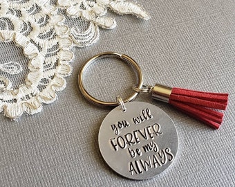 You will Forever be my Always, Personalized Keyring, Anniversary Gift, Valentine's Day Gift, Boyfriend Gift, Girlfriend Gift, Husband Gift