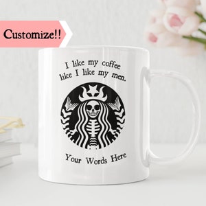 I Like My Coffee Like I Like My Men/Women - Custom Adult Mugs