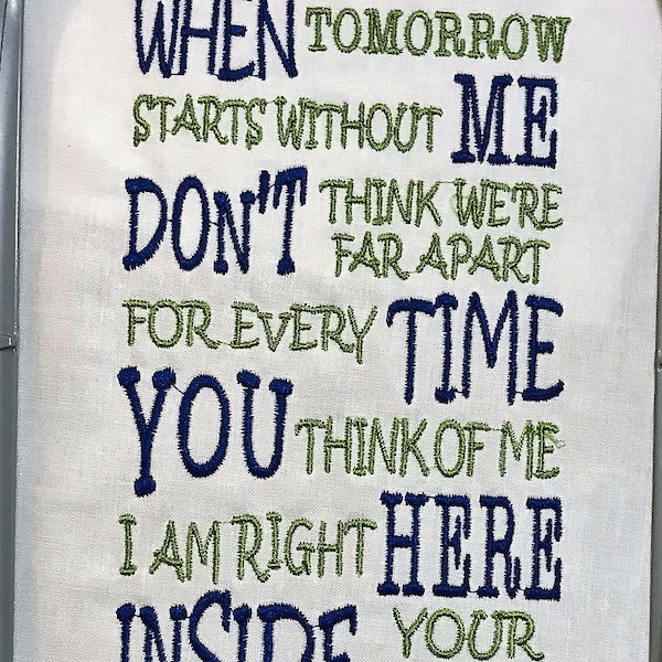 When Tomorrow Starts Without Me, I am Here, Word Art, Memory, Custom Embroidery File, 5x7, Instant Download