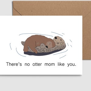 Card for Mom |  Valentines Day Card | No Otter Mom Like You