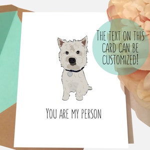 Dog Card | West Highland White Terrier Card | You Are My Person |  Dog Lover Gifts