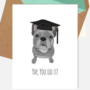 Frenchie Dog Graduation Card | Congrats 2023 Grad | Yay, You did it!