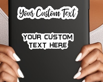 Custom Text Sticker, Personalized Quotes, Water Resistant Sticker,  Die Cut Sticker Decal, Personalized Stickers