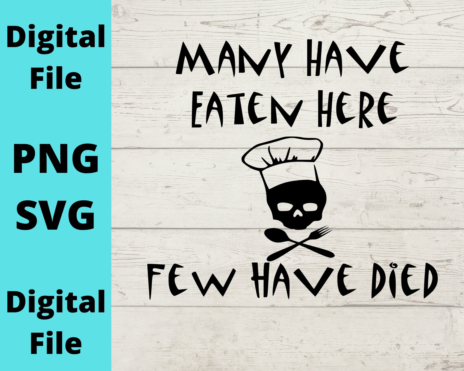 Many Have Eaten Here Few Have Died Funny Svg,instant Download,