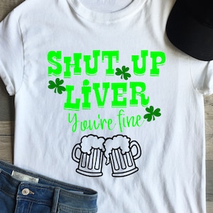 Shut Up Liver You're Fine SVG, Descarga instantánea, archivo de corte, espacio de diseño cricut, archivo digital, SVG, Descargar archivo Zip