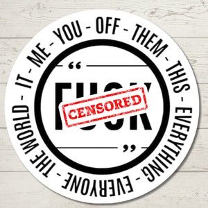 F*ck Off It You Me Everything Sticker (#95), Sarcastic Humor, Water Resistant Sticker, Sarcastic Decal