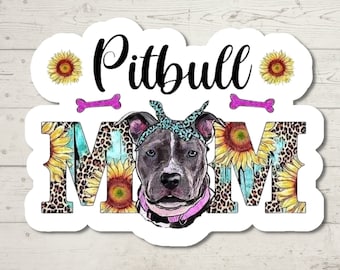 Pitbull Mom Sticker, Water Resistant Sticker, Pitbull Lover Sticker, Pittie Mom, Sticker for Dog Lover,