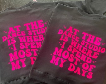 At The Studio Dance Sweatshirt For Girls| Girls Dance Sweatshirt| Dance Sweatshirt For Kids| Girls Easter Gift For Dance, Competition Gifts