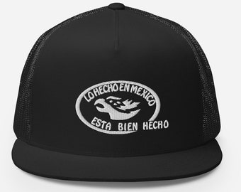 Lo Hecho en Mexico Esta Bien Hecho Trucker Cap - Hecho en Mexico, Mexico Hat, Funny Mexican Cap