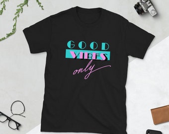 Good Vibes Only Unisex Shirt - Miami Vice, Retro, 80s shirt, Hipster, Boho, Inspirational, Positive Thoughts, Tumblr, 80s Clothing