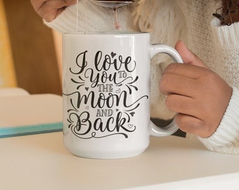 I Love You to the Moon and Back Mug