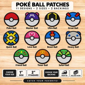 May include: A collection of 11 circular embroidered patches featuring various Poke Ball designs including Master, Ultra, Great, Quick, Love, Beast, Heavy, Friend, Timer, and Safari balls. The image includes text labels for each design, size options of 1 inch and 2 inches, and backing choices of iron-on or Velcro hook.