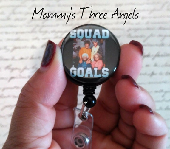 Golden Ladies Squad Goals Retractable Badge Reel/Television Show Girls Name  Badge Holder MADE TO ORDER