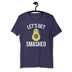 Lets Get Smashed Funny Avocado Lover Unisex T-Shirt
