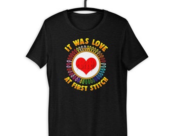 It Was Love At First Stitch Funny Craft Lover Gift T-Shirt