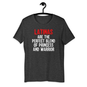 Latinas Are A Blend of Princess and Warrior Unisex T-Shirt