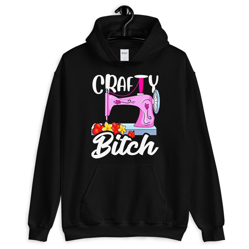 Crafty Bitch Sewing Machine For Creative Women Who Sew Unisex Hoodie Black