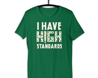 I Have High Standards Funny Marijuana Smoker T-shirt