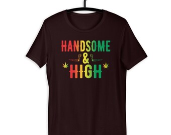 Handsome and High Funny Marijuana Smoker T-shirt