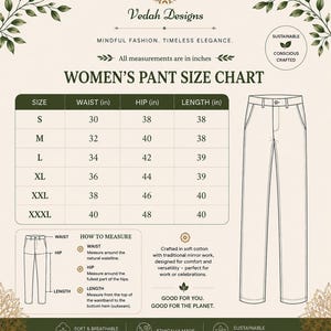 May include: A size chart for pants by Vedah Designs, featuring a table with waist, hip, and length measurements in inches for sizes S to XXXL. Includes a line drawing of pants, a how-to-measure guide, and text regarding sustainable, conscious crafting.
