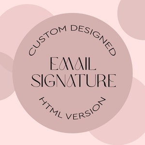 Op de afbeelding: Een roze cirkel met de tekst "CUSTOM DESIGNED EMAIL SIGNATURE HTML VERSION" in zwart.