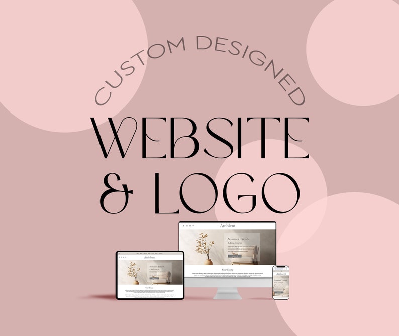 May include: A mockup of a website and logo design on a desktop computer, tablet, and smartphone. The website design features a light brown background with a plant and a text box that says "Summer Trends". The text "Custom Designed Website & Logo" is displayed in a black font on a pink background.
