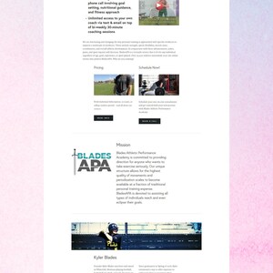 May include: Website for Blades Athletic Performance Academy, a personal training program. The website features a photo of a man lifting weights, a photo of a man doing a push-up, and a photo of a man playing baseball. The website also includes text about the academy's mission, pricing, and scheduling.
