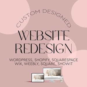 Custom designed website redesign services for various platforms including WordPress, Shopify, Squarespace, Wix, Weebly, Square, and Showit. The image shows a desktop computer, tablet, and smartphone displaying mockups of websites.