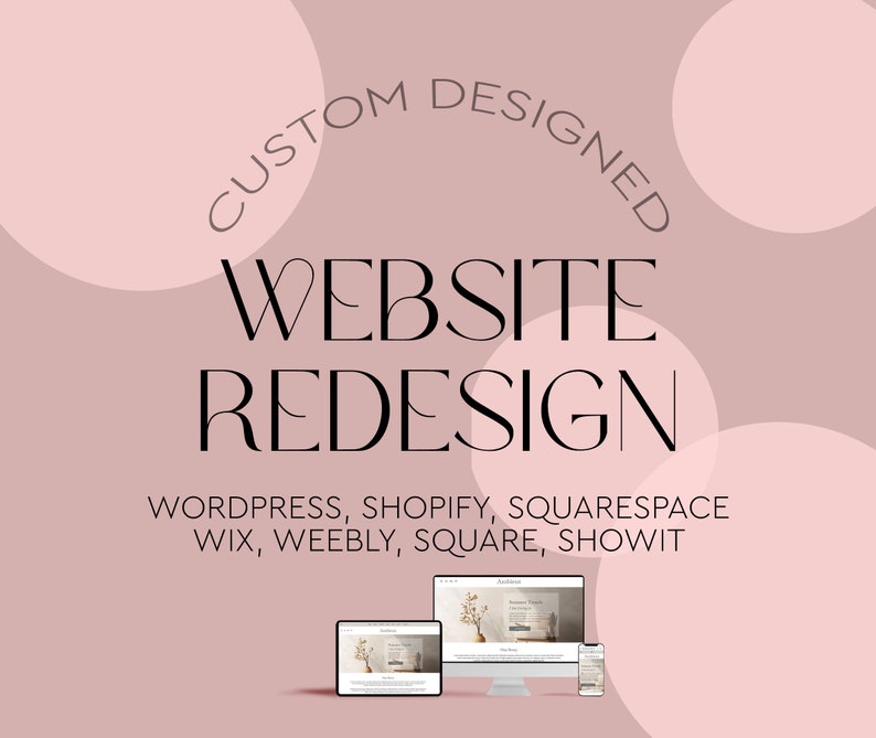 Custom designed website redesign services for various platforms including WordPress, Shopify, Squarespace, Wix, Weebly, Square, and Showit. The image shows a desktop computer, tablet, and smartphone displaying mockups of websites.
