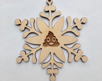 Sh*t Happens | Poopflake | Poop  Snowflake Wooden Engraved Christmas Ornaments |