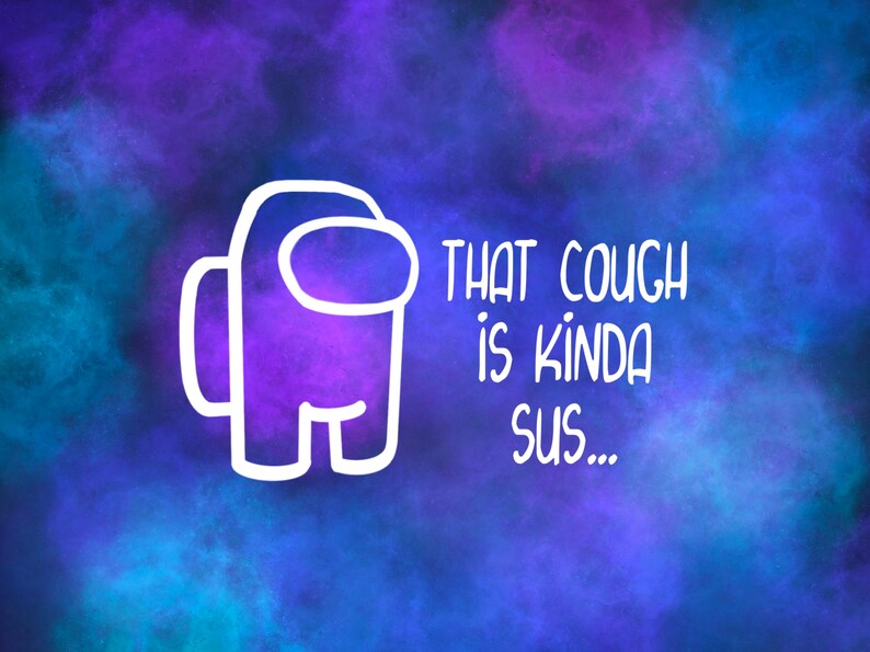 Download That Cough Kinda Sus Among Us SVG digital design | Etsy